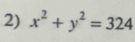 x^2+y^2=324