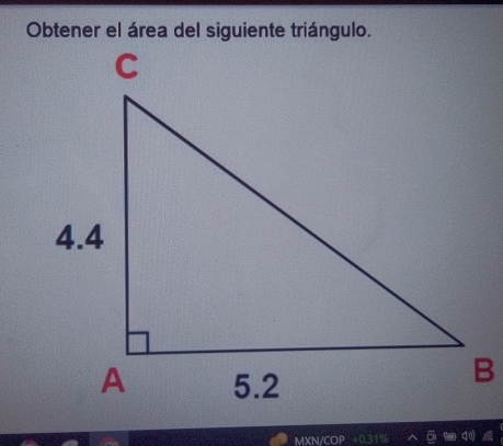 Obtener el área del siguiente triángulo. 
MXN/COP