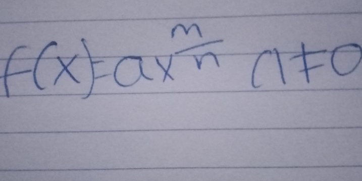 f(x)=ax^(frac m)n(1!= 0