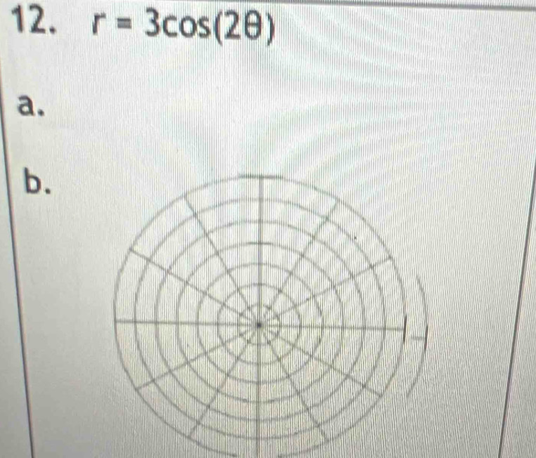 r=3cos (2θ )
a. 
b.