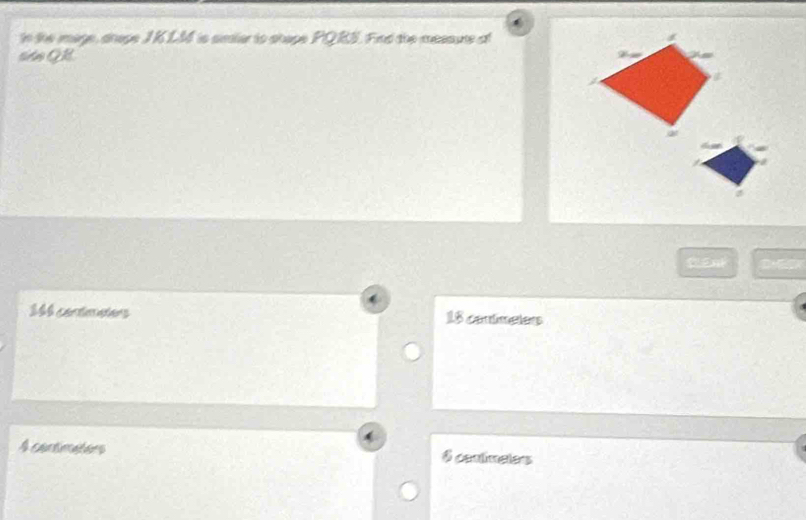 tn the mage, dhape J KLM is simler to shape PQRS. Find the messute of
sin GK
$46 cantinvaters 18 conimeters
A cartimators 6 contimeters
