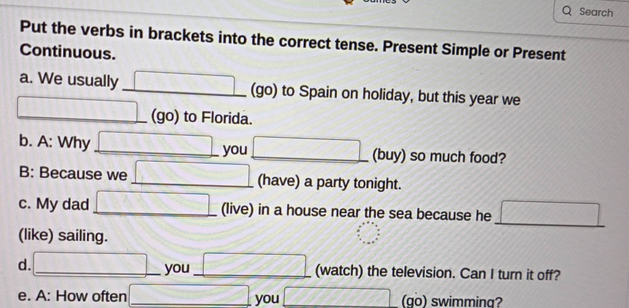 Resuelto:Search Put the verbs in brackets into the correct tense ...