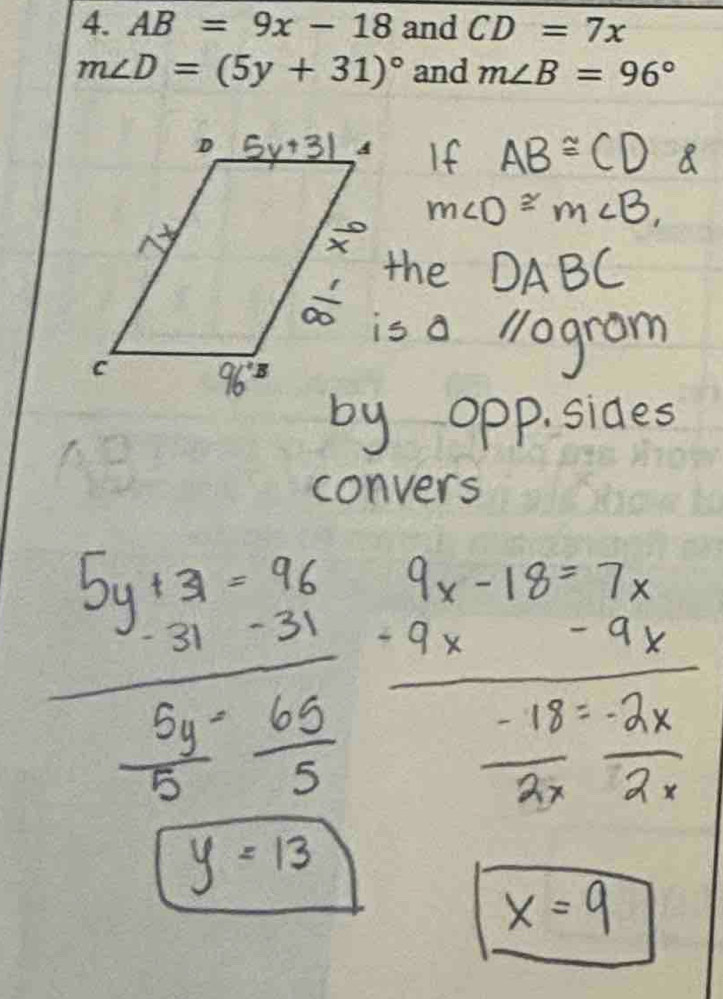 AB=9x-18 and CD=7x
m∠ D=(5y+31)^circ  and m∠ B=96°