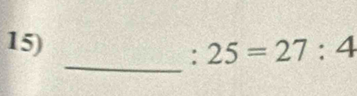 25=27:4