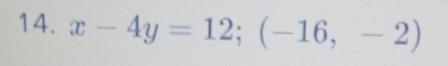 x-4y=12; (-16,-2)