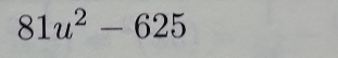 81u^2-625