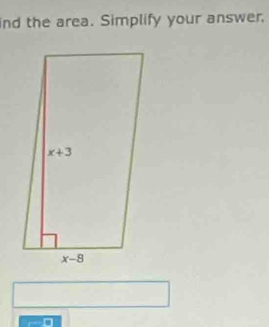 ind the area. Simplify your answer.