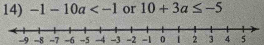 -1-10a or 10+3a≤ -5
-9 -8 -7 -6 --5