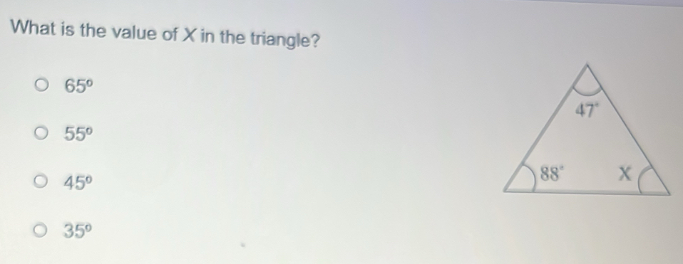 Solved: What is the value of X in the triangle? 65° 55° 45° 35° [Math]