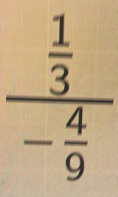 frac  1/3 - 4/9 