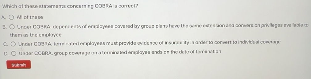 Solved: Which of these statements concerning COBRA is correct? A. All ...