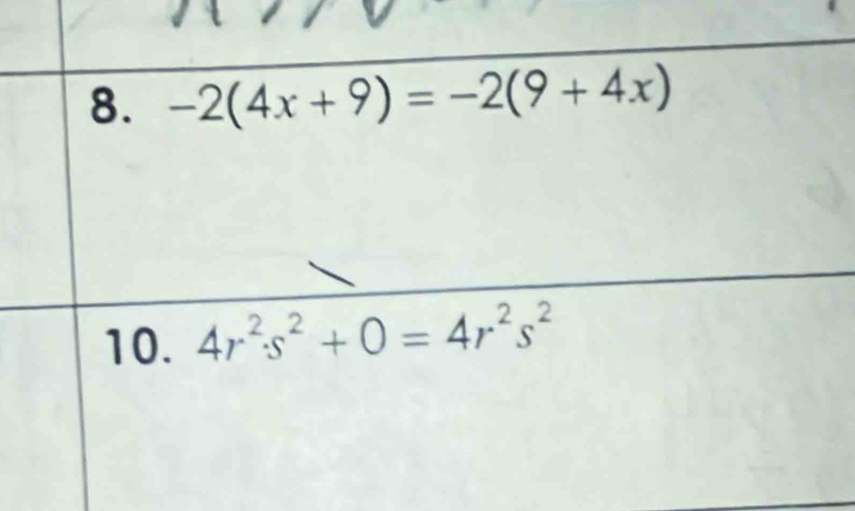 -2(4x+9)=-2(9+4x)
10. 4r^2s^2+0=4r^2s^2