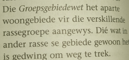 Die Groepsgebiedewet het aparte woongebiede vir die verskillende ...