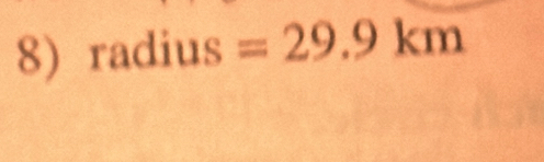 radius =29.9km