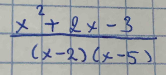  (x^2+2x-3)/(x-2)(x-5) 