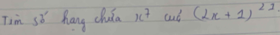 Tim sǒ hang chua x^7 cud (2x+1)^21