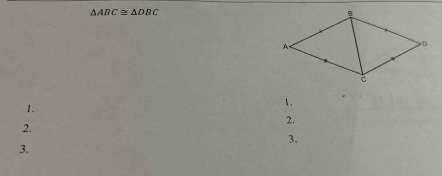 △ ABC≌ △ DBC
1. 
1. 
2. 
2. 
3. 
3.