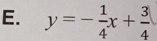 y=- 1/4 x+ 3/4 