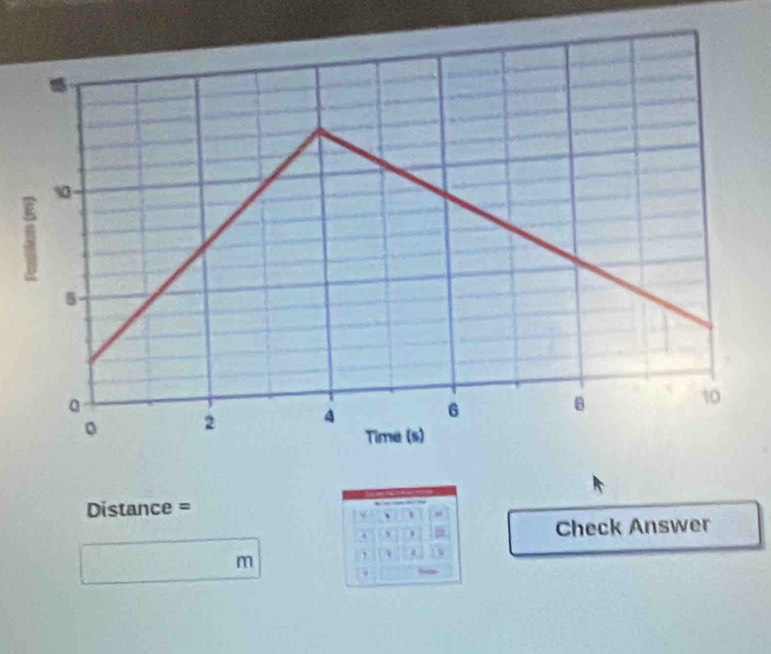 Distance =
√ 、 
、 Check Answer
m
+ 4 D