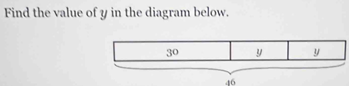 Find the value of y in the diagram below.
46