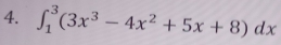 ∈t _1^(3(3x^3)-4x^2+5x+8)dx