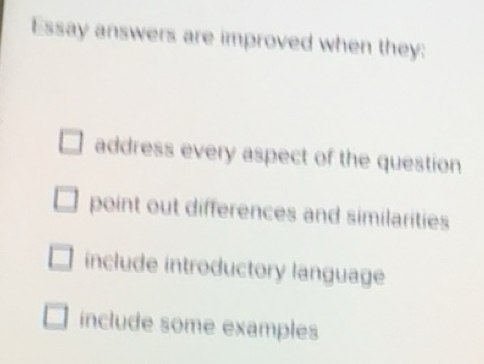 Solved: Essay answers are improved when they: address every aspect of ...