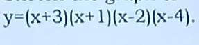 y=(x+3)(x+1)(x-2)(x-4).