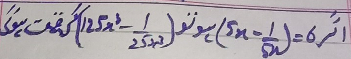 sce (125x^3- 1/25x^3 )/ x(5x- 1/5x )=6/ 1