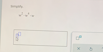 Simplify.
w^2· w^4· w
x