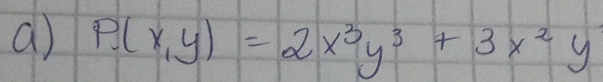 P(x,y)=2x^3y^3+3x^2y