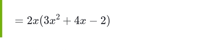 =2x(3x^2+4x-2)