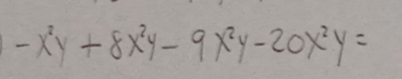 -x^2y+8x^2y-9x^2y-20x^2y=