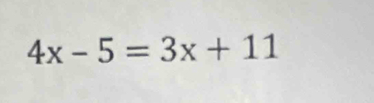 4x-5=3x+11