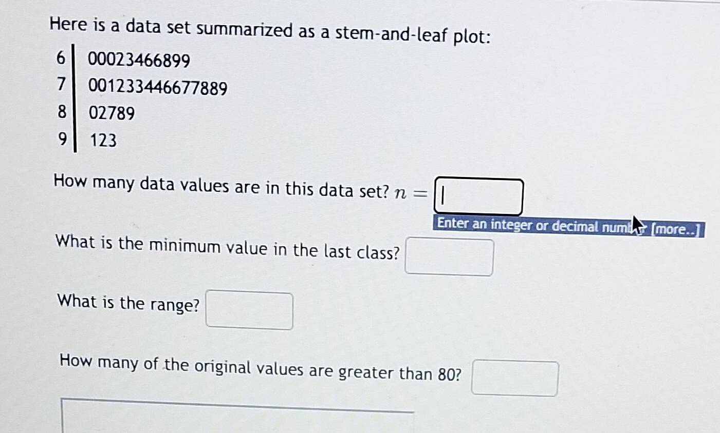 Solved: Here is a data set summarized as a stem-and-leaf plot: 6 ...