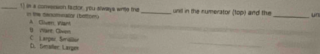 Solved: in a converson factor, you always wite the _unil in the ...