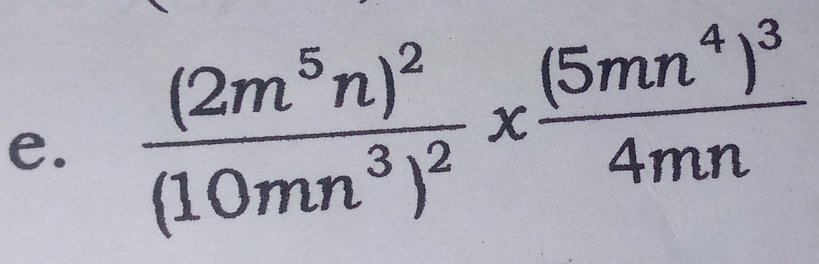 frac (2m^5n)^2(10mn^3)^2* frac (5mn^4)^34mn