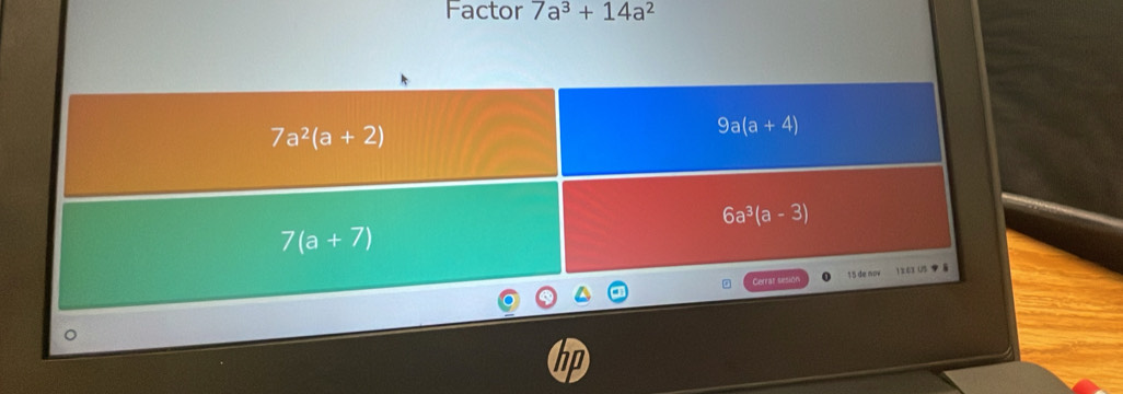 Factor 7a^3+14a^2
ho