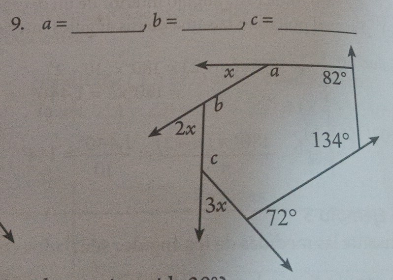 a= _
b=
_
c=
_
x a 82°
b
2x
134°
C
3x
72°