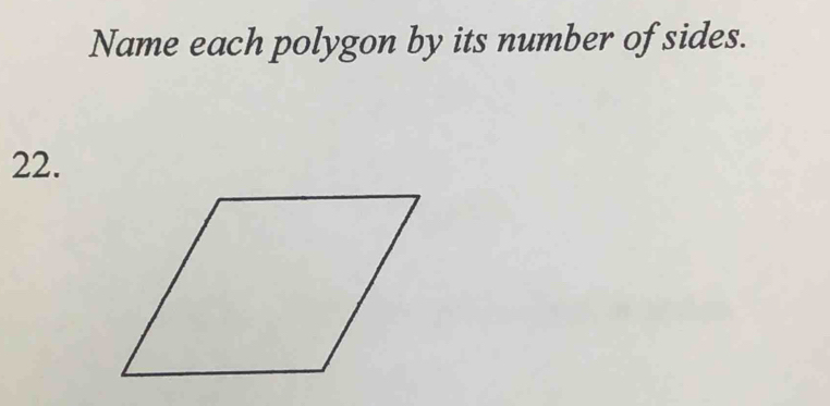 Name each polygon by its number of sides. 
22.