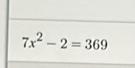 7x^2-2=369