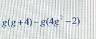 g(g+4)-g(4g^2-2)