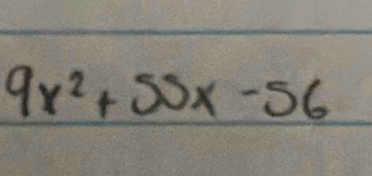 9x^2+50x-56