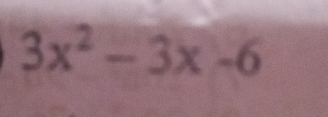 3x^2-3x-6