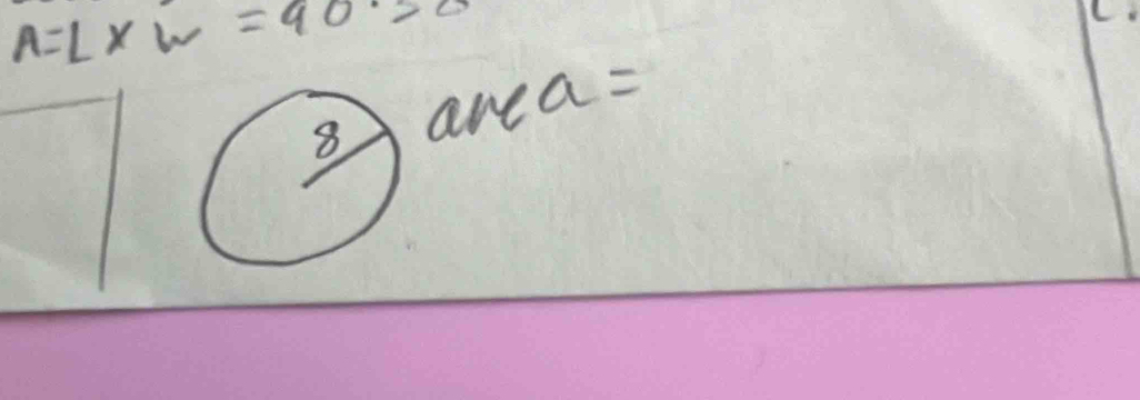 A=L* w=90>0
area =