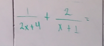  1/2x+4 + 2/x+1 =