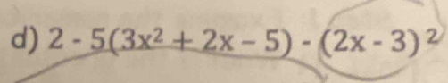 2-5(3x^2+2x-5)-(2x-3)^2