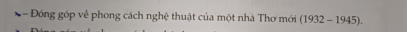 Đóng góp về phong cách nghệ thuật của một nhà Thơ mới (1932-1945).