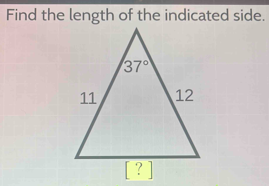 Find the length of the indicated side.
[?]