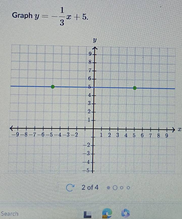 Graph y=- 1/3 x+5.
x
2 of 4 
Search