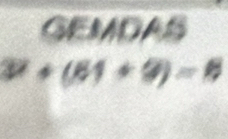 GEMDAS
3^2+(81+9)=8